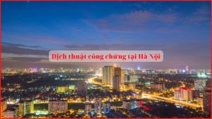dịch thuật công chứng tại Hà Nội